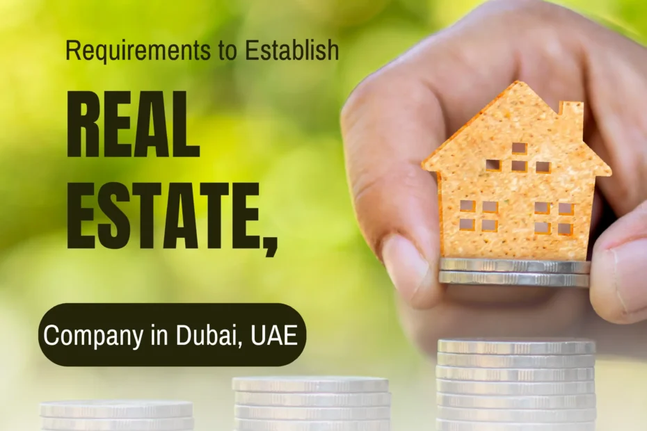 Requirements to Establish Real Estate Company in Dubai